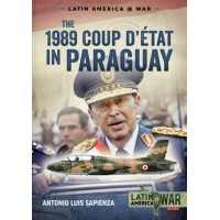 11, The 1989 Coup D'état in Paraguay - The End of a Long Dictatorship 1954-1989