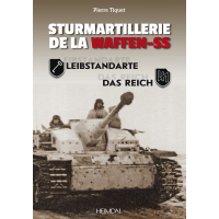 Sturmartillerie De La Waffen SS Tome 1 : Leibstandarte et Das Reich