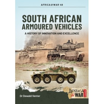 49, South African Armoured Vehicles - A History of Innovation and Excellence