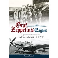 Graf Zeppelin’s Eagles: An Operational History of the Messerschmitt Bf 109T