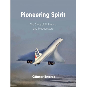 Pioneering Spirit – The Story of Air France and Predecessors