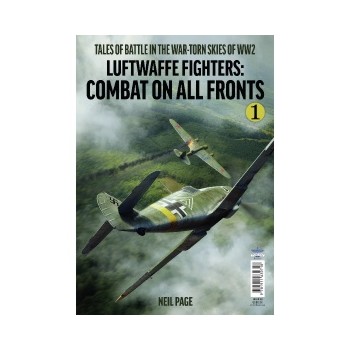 Luftwaffe Fighters : Combat on all Fronts Vol.1