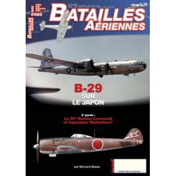 89, B-29 sur le JAPON - 2éme partie - Le 20th Bomber Command et l'Opération "Matterhorn"