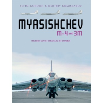 Myasishchev M-4 and 3M: The First Soviet Strategic Jet Bomber