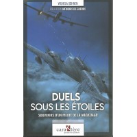Duels Sous Les Etoiles - Souvenirs D`Un Pilote De La Nachtjagd
