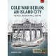 12, Cold War Berlin An Island City Volume 2 : The Berlin Wall 1950-1961