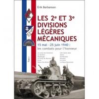 Les 2e et 3e Divisions Légères Mécaniques – Tome II : 15 Mai - 25 Juin 1940