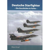 Deutsche Starfighter - Die Geschichte in Farbe
