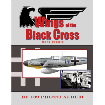 Wings of the Black Cross Special Bf 109 Photo Album