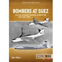 38, Bombers at Suez - The RAF Bombing Campaign during the Suez War, 1956