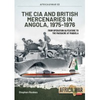 53, The CIA and British Mercenaries in Angola, 1975-1976 - From Operation IA/FEATURE to the Massacre at Maquela