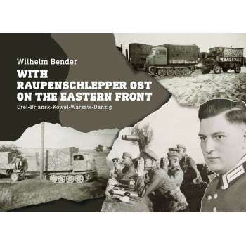 With Raupenschlepper Ost on the Eastern Front