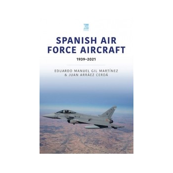Spanish Air Force Aircraft 1939 - 2021