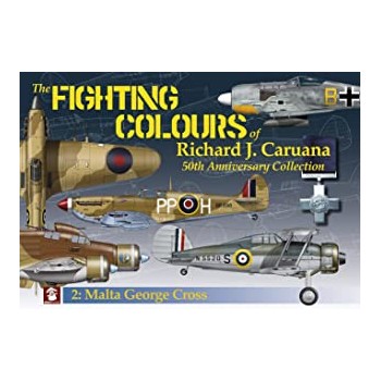 Fighting Colours of Richard J. Caruana Vol.2 : Malta George Cross
