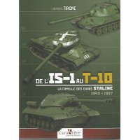 De L` IS-1 au T-10 Le Famille des Chars Staline 1943 - 1997