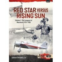 22, Red Star versus Rising Sun Volume 1- The Conquest of Manchuria, 1931-1938
