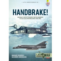 28, Handbrake! Dassault Super Etendard Fighter-Bombers in the Falklands/Malvinas War, 1982