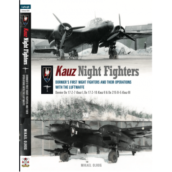 Kauz Night Fighters: Dornier’s first Night Fighters and their Operations with the Luftwaffe