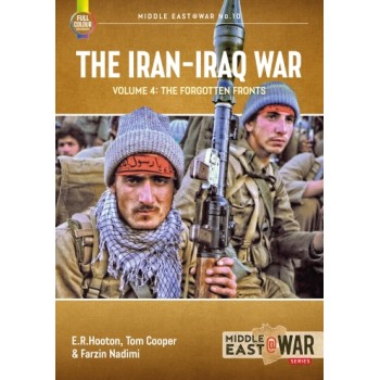 10, The Iran-Iraq War Vol. 4 : The Forgotten Fronts