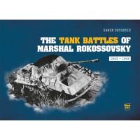 The Tank Battles of Marshal Rokossovsky 1943-45