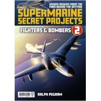 Supermarine Secret Projects 2 : Fighters and Bombers