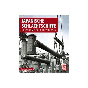 Japanische Schlachtschiffe - Grosskampfschiffe 1905-1945