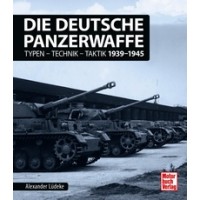 Die deutsche Panzerwaffe : Typen-Technik-Taktik 1939-1945