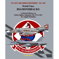 306, World Class Diamondbacks - A Pictorial History of Strike Fighter Squadron 102 (VFA-102)