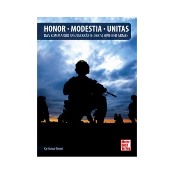 Honor - Modestia - Unitas - Das Kommando Spezialkräfte der Schweizer Armee