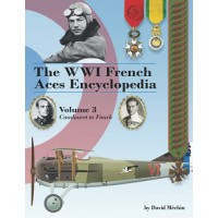 The WWI French Aces Encyclopedia: Volume 3 : Coudouret to Fonck