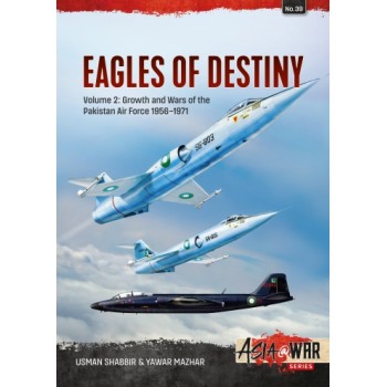 39, Eagles of Destiny Vol. 2 : Growth and Wars of the Pakistan Air Force 1956-1971