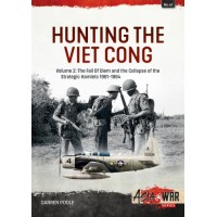 41, Hunting the Viet Cong Vol. 2 : The Fall of Diem and the Collapse of the Strategic Hamlets, 1961-1964
