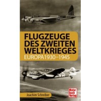 Flugzeuge des Zweiten Weltkrieges - Europa 1930 -1945