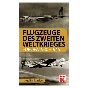 Flugzeuge des Zweiten Weltkrieges - Europa 1930 -1945
