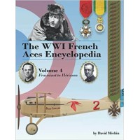 The WWI French Aces Encyclopedia: Volume 4 : Fraissinet to Hérisson