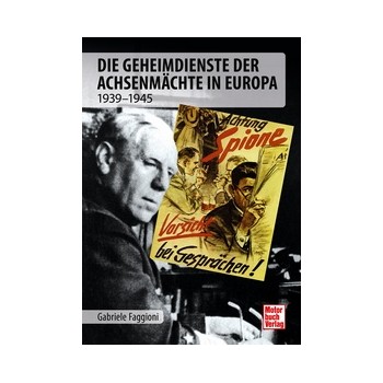 Die Geheimdienste der Achsenmächte in Europa 1939 -1945
