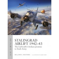 34, Stalingrad Airlift 1942–43 - The Luftwaffe's broken promise to Sixth Army