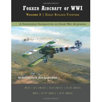 Fokker Aircraft of WW I Vol. 3 : Early Biplane Fighters