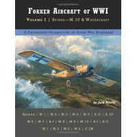 Fokker Aircraft of WW I Vol. 1 : Spinne - M 10 & Watercraft