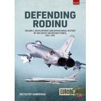 Defending Rodinu Vol. 2 : Build-up and Operational History of the Soviet Air Defence Force, 1960-1989