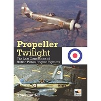Propeller Twilight - The Last Generation of British Piston Engine Fighters