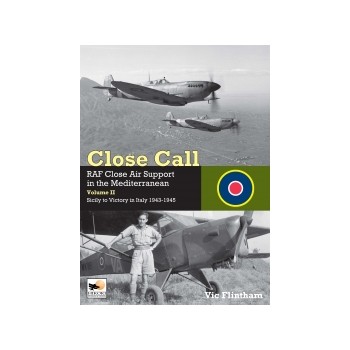 Close Call: RAF Close Air Support in the Mediterranean Volume II