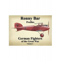 Ronny Bar Profiles German Fighters of the Great War Volume 1