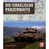 Die Israelische Panzerwaffe - Geschichte, Technik, Einsätze