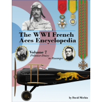 The WWI French Aces Encyclopedia: Volume 7 : Pelletier-Doisy to Ruamps
