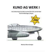 KUNO AG Werk 1 - Die Endmontage der Messerschmitt Me 262 und das KZ-Außenlager Burgau
