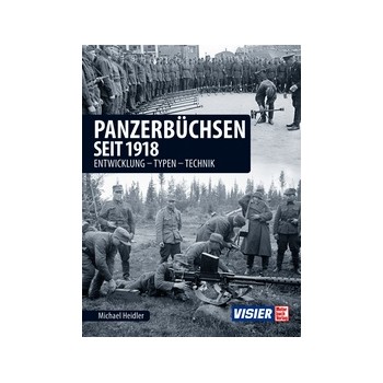 Panzerbüchsen seit 1918 - Entwicklung - Typen - Technik