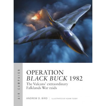 37, Operation Black Buck 1982 - The Vulcans' extraordinary Falklands War raids