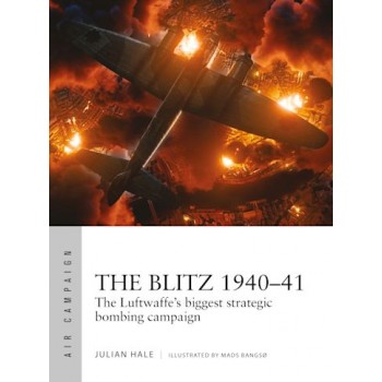 38, The Blitz 1940–41 - The Luftwaffe's biggest Strategic Bombing Campaign