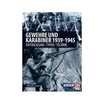 Gewehre & Karabiner 1939-1945 : Entwicklung - Typen - Technik